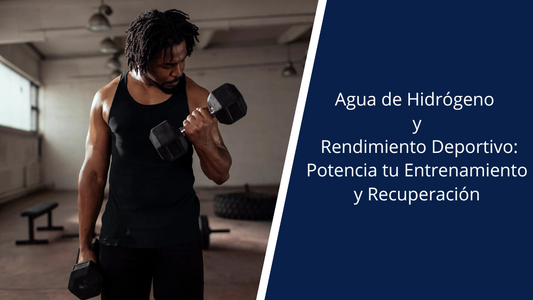 Agua de Hidrógeno y Rendimiento Deportivo: Potencia tu Entrenamiento y Recuperación